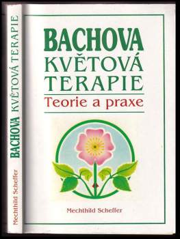 Mechthild Scheffer: Bachova květová terapie
