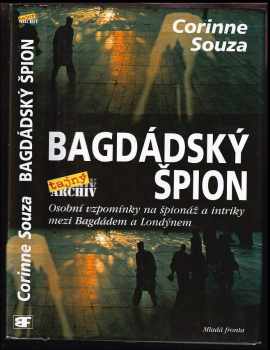 Corinne Souza: Bagdádský špion : osobní vzpomínky na špionáž a intriky mezi Bagdádem a Londýnem