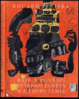 Báje a pověsti starého Egypta a Mezopotámie - Eduard Petiška (1979, Albatros) - ID: 61606