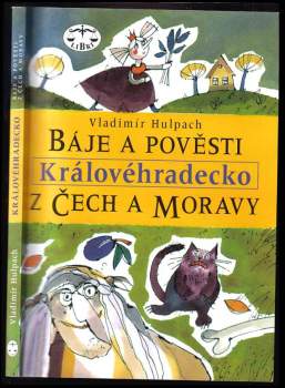 Báje a pověsti z Čech a Moravy : Královéhradecko