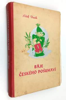 Adolf Daněk: Báje českého pošumaví