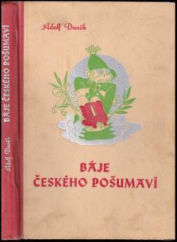 Adolf Daněk: Báje českého pošumaví