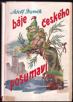 Báje českého pošumaví - Adolf Daněk (1948, Rebcovo nakladatelství) - ID: 2333019
