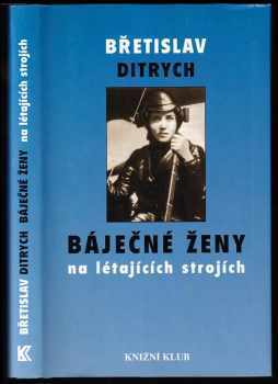 Břetislav Ditrych: Báječné ženy na létajících strojích