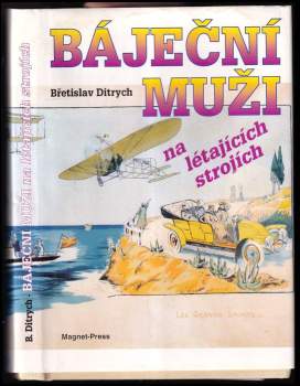 Břetislav Ditrych: Báječní muži na létajících strojích
