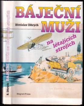 Báječní muži na létajících strojích - Břetislav Ditrych (1994, Magnet-Press) - ID: 758765