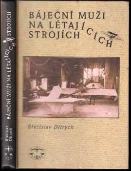 Břetislav Ditrych: Báječní muži na létajících strojích