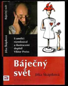 Báječný svět - Jitka Škápíková, Viktor Preiss (2006, Mladá fronta) - ID: 1107625