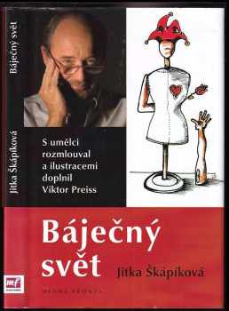 Báječný svět - Jitka Škápíková, Viktor Preiss (2006, Mladá fronta) - ID: 565722