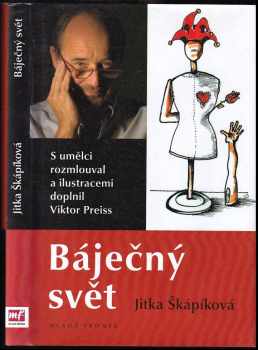 Báječný svět - Jitka Škápíková, Viktor Preiss (2006, Mladá fronta) - ID: 665247
