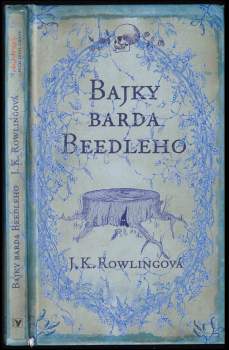 J. K Rowling: Bajky barda Beedleho