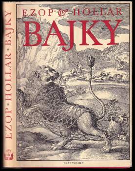 Bajky : Ezop&Hollar : Z Ezopových fabulí a Brantových rozprávek Jana Albína ze sborníku prostějovského z r. 1557