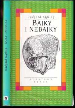 Rudyard Kipling: Bajky i nebajky