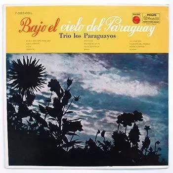 Trio Los Paraguayos: Bajo El Cielo Del Paraguay