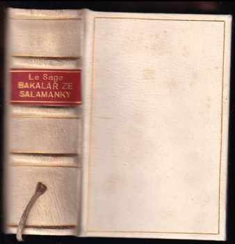 Bakalář ze Salamanky, aneb, Příhody a dobrodružství Dona Cherubína z Rondy : Díl 1-2 + v JEDNOM SVAZKU - Alain-René Lesage, Alain-René Lesage, Alain-René Lesage (1927, Bohuslav Hendrich) - ID: 678185