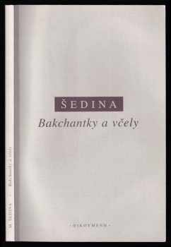 Miroslav Šedina: Bakchantky a včely