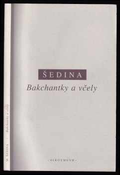 Miroslav Šedina: Bakchantky a včely
