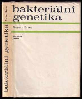 Werner Braun: Bakteriální genetika : vysokoškolská příručka