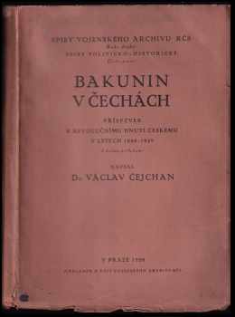 Bakunin v Čechách : Příspěvek k revolučnímu hnutí českému v letech 1848-1849