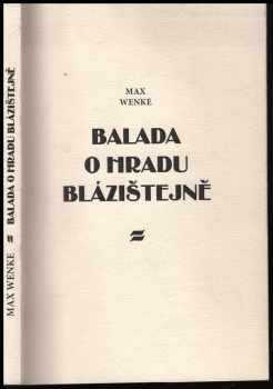 Maxmilián Wenke: Balada o hradu Blázištejně