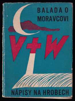 Balada o Moravcovi ; Nápisy na hrobech