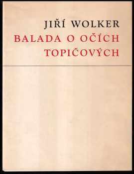 Jiří Wolker: Balada o očích topičových