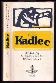 Josef Kadlec: Balada o smutném boxerovi