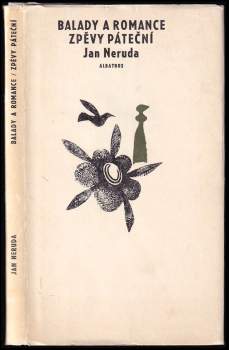 Jan Neruda: Balady a romance ; Zpěvy páteční