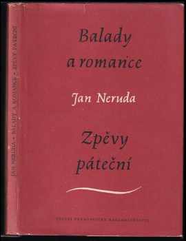 Jan Neruda: Balady a romance : Zpěvy páteční : Pro školy všeobec vzdělávací, pedagog. a odborné.