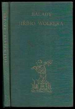 Jiří Wolker: Balady Jiřího Wolkera