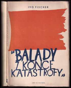 Ivo Fischer: Balady z konce katastrofy