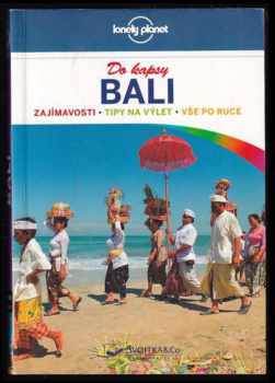 Ryan Ver Berkmoes: Bali : do kapsy : zajímavosti, tipy na výlet, vše po ruce
