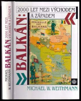 Michael W Weithmann: Balkán: 2000 let mezi Východem a Západem