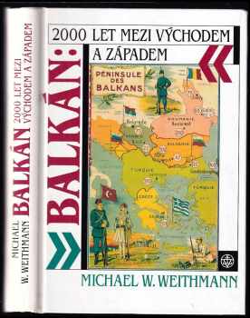 Balkán: 2000 let mezi Východem a Západem