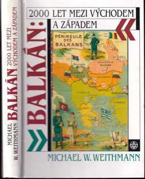Balkán : 2000 let mezi východem a západem