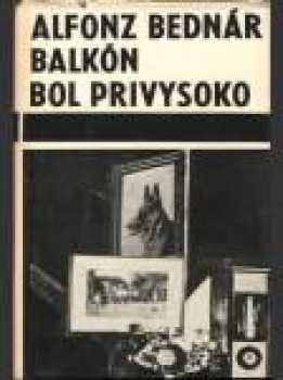 Balkón bol privysoko