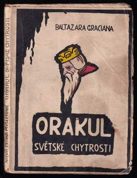 Baltasar Gracian: Baltazara Graciana příruční orakul světské chytrosti ve 300 přikázáních
