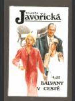Balvany v cestě : Díl 4 - Vlasta Javořická (1997, Kamélie)