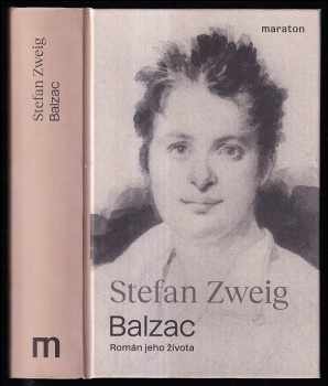 Stefan Zweig: Balzac - román jeho života