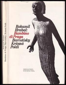 Bohumil Hrabal: Bambino di Praga ; Barvotisky ; Krásná Poldi