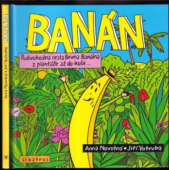 Banán : podivuhodná cesta Bruna Banána z plantáže až do koše