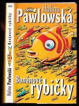 Halina Pawlowská: Banánové rybičky