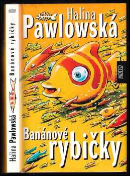 Halina Pawlowská: Banánové rybičky