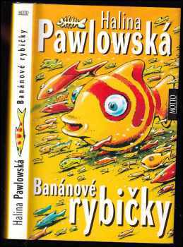 Banánové rybičky - Halina Pawlowská (2013, Motto) - ID: 1672562