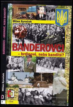 Banderovci - hrdinové, nebo bandité?