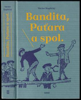 Václav Kaplický: Bandita, Paťara a spol