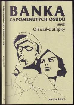 Jaroslav Fritsch: Banka zapomenutých osudů, aneb, Olšanské střípky