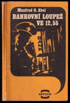 Manfred G Abel: Bankovní loupež ve 12.55