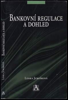 Lenka Jurošková: Bankovní regulace a dohled