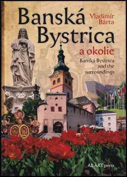 Vladimír Bárta: Banská Bystrica a okolie